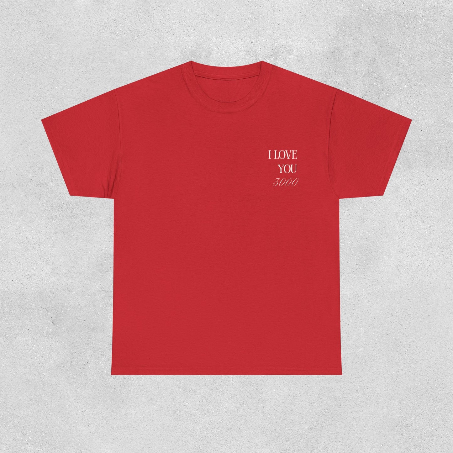 I Love You 3000 Unisex T-Shirt | Heavy Cotton Street Wear